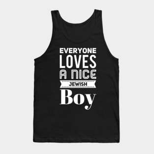 Everyone loves a nice jewish boy Tank Top